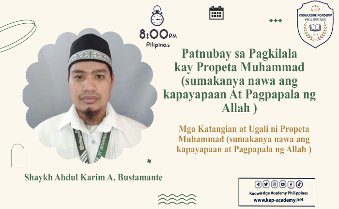 Mga Katangian at Ugali ni Propeta Muhammad (sumakanya nawa ang kapayapaan at Pagpapala ng Allah )